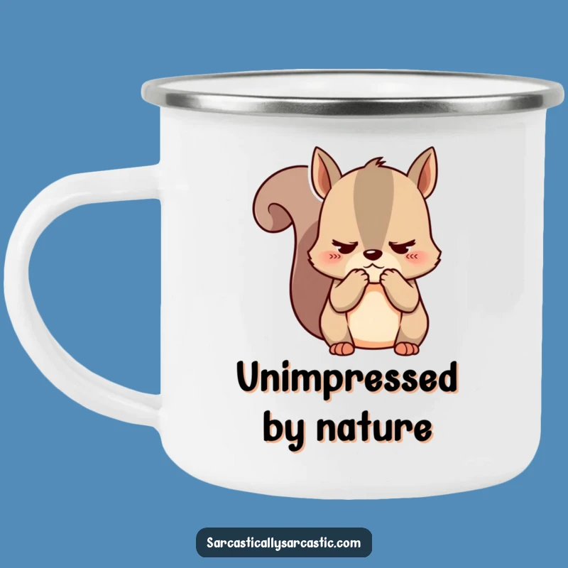 Funny Kawaii Squirrel Camping Mug - Unimpressed Sips for Outdoor Adventures