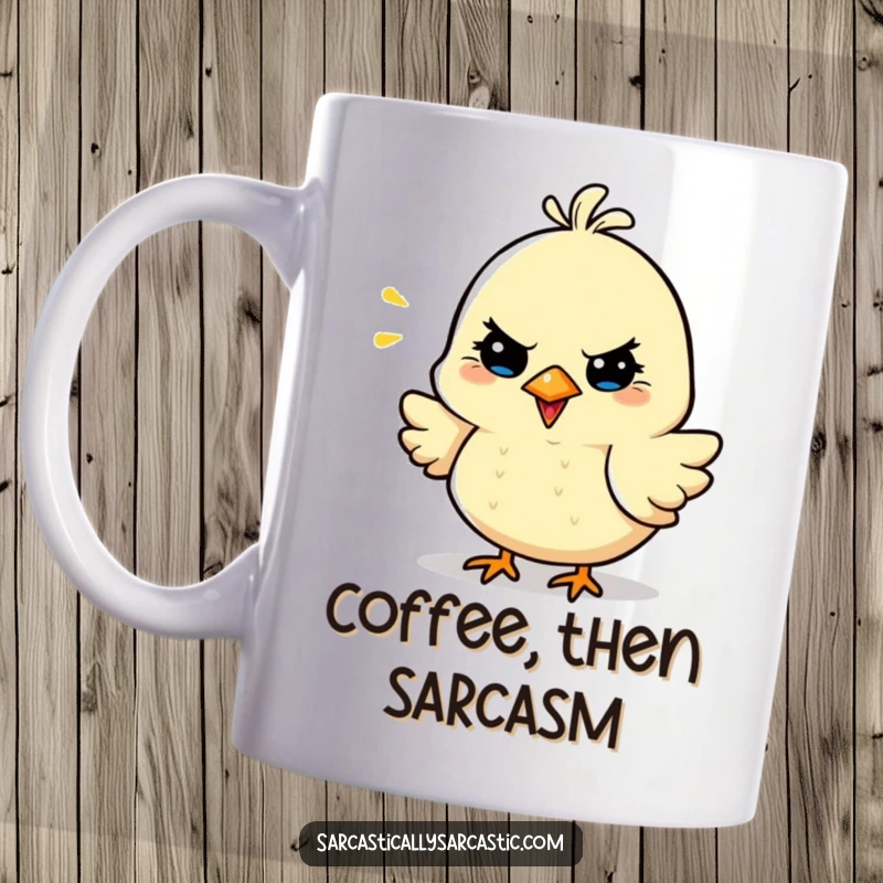 Funny Sarcastic Bird Mug featuring a cheerful bird character, ready to deliver a witty, slightly sarcastic chirp with every sip.