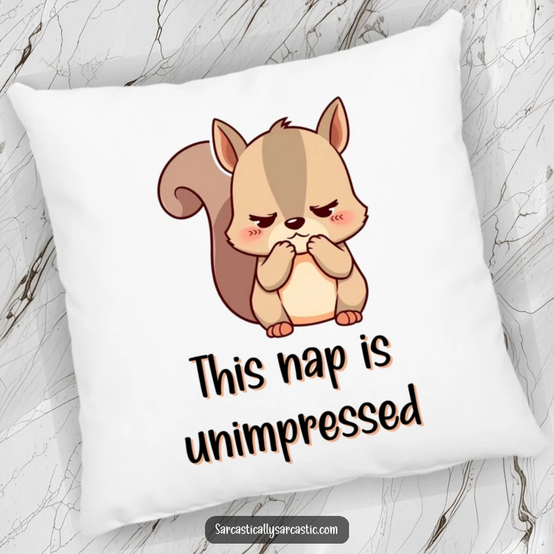 Funny kawaii squirrel pillow with a cute character clutching cheeks, offering unimpressed comfort and sarcastic charm.