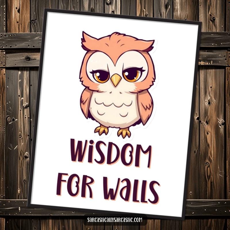 Funny digital art print of a curious owl tilting its head with a sarcastic expression, adding witty decor.