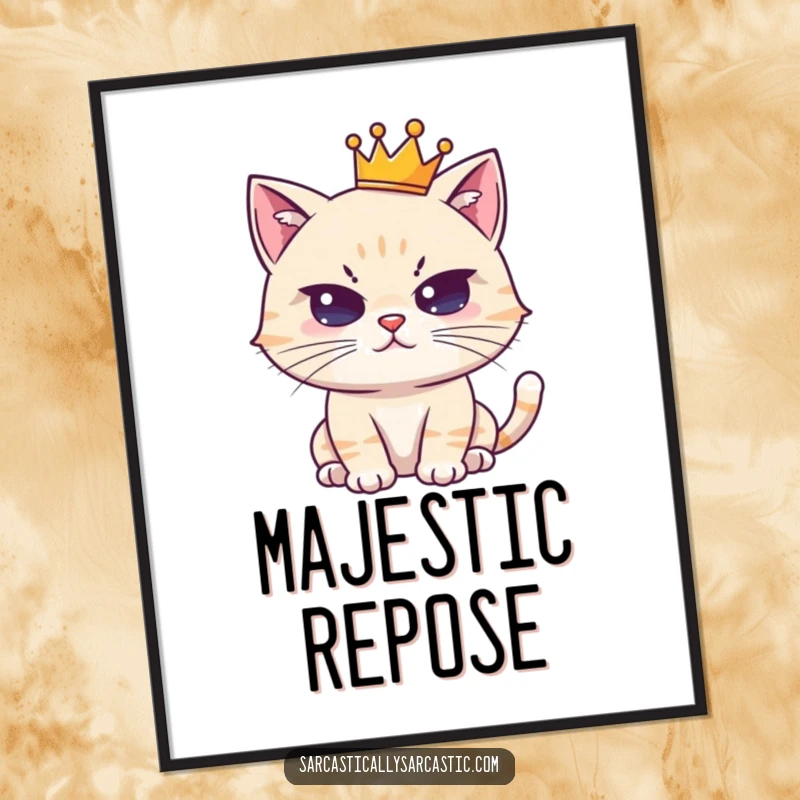 Funny digital art print of a cute, crowned cat character giving a deadpan stare; instant download for humorous decor.