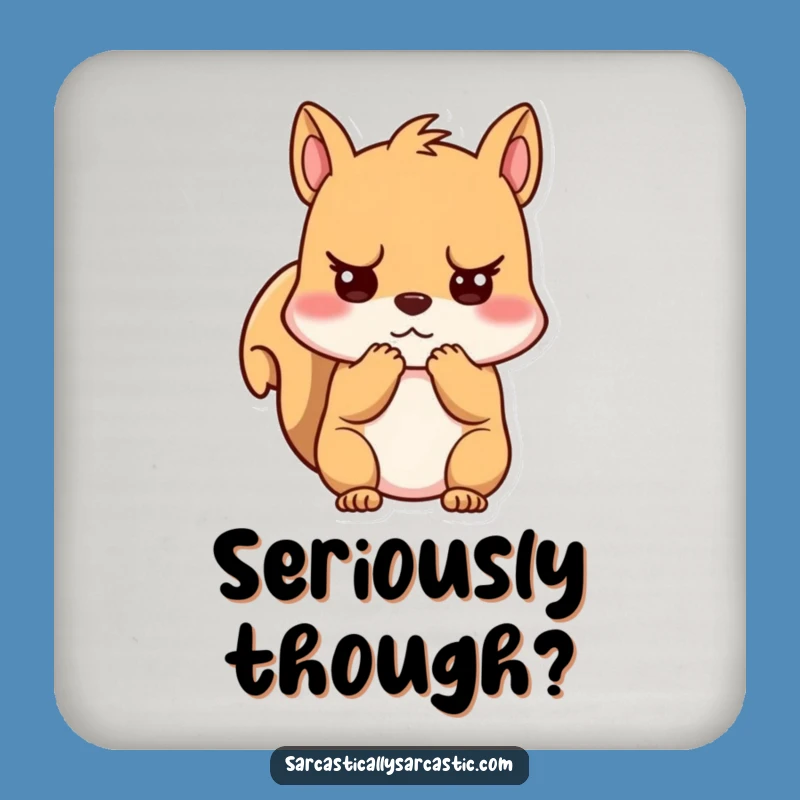 Funny Unimpressed Squirrel Coasters - Kawaii Decor, Protect Tables, Perfect Funny Gift Set