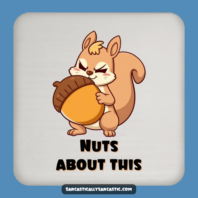 Funny Sarcastic Squirrel Drink Coaster: Hilarious Protection with a Smirk