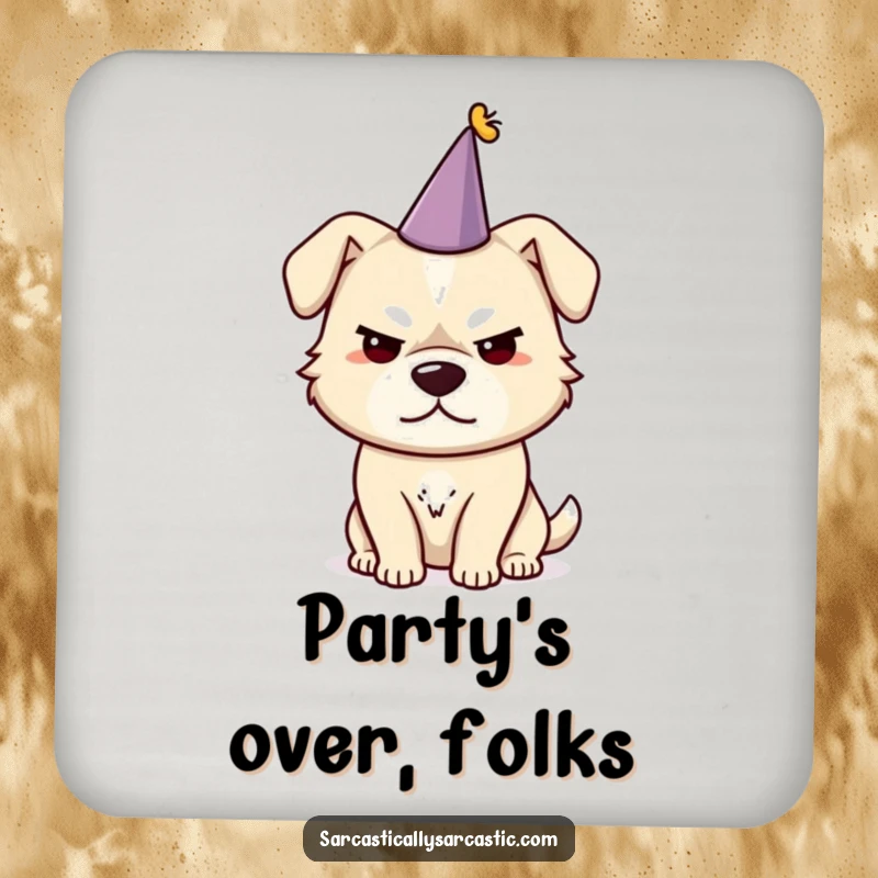 Funny coaster featuring a sarcastic dog with a tiny party hat and a knowing, cheeky smirk.