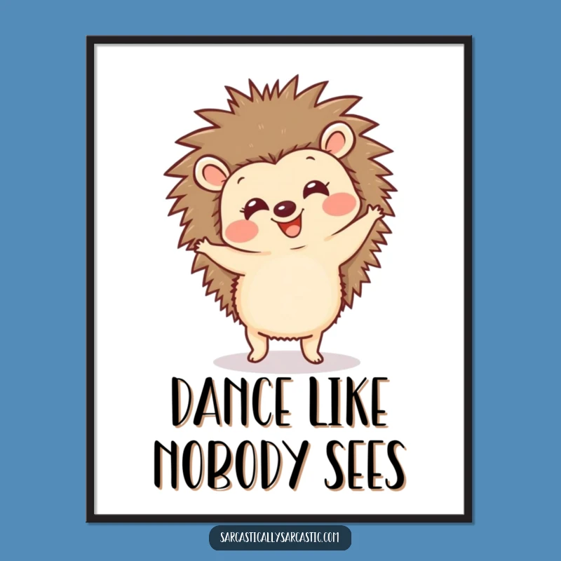 Funny Hedgehog Dancing Poster: Wall Art That Makes You Smile!