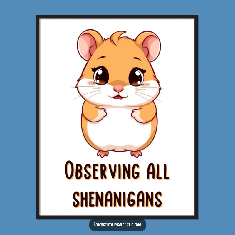 Funny Hamster Poster: Cute Smirking Rodent Art, Hilarious Wall Decor Gift!