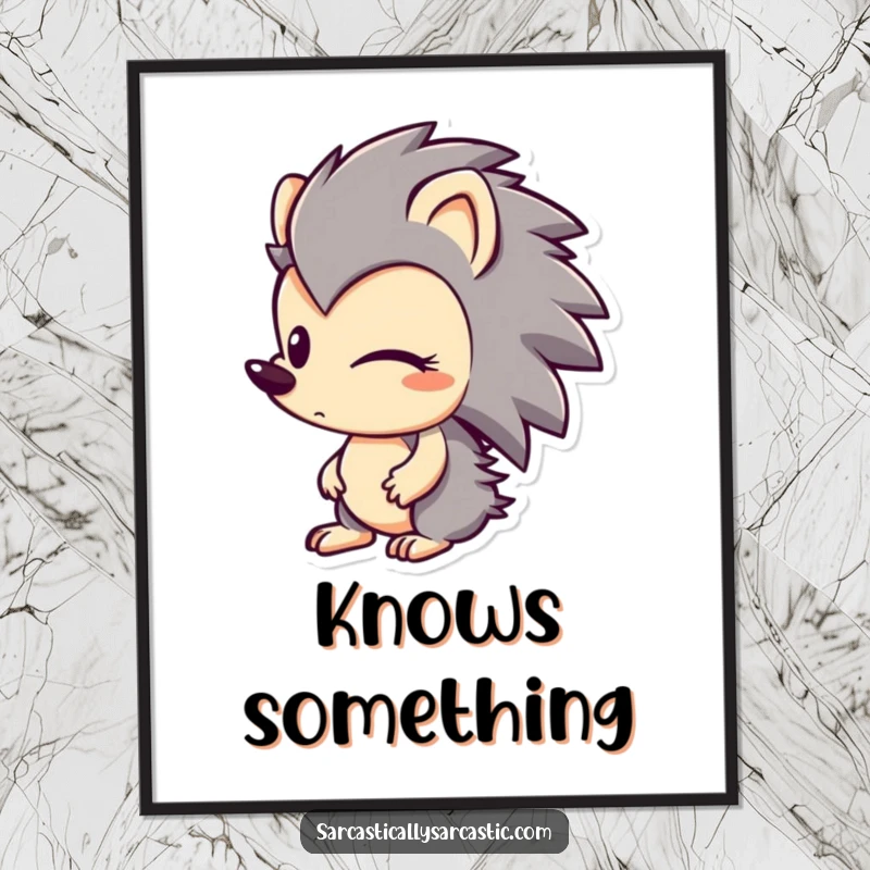 Funny poster art of a hedgehog character looking sideways with a distinct smirk, evoking playful mischief and sly humor.