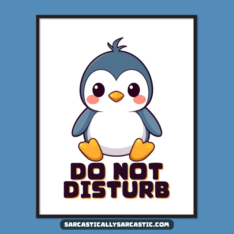 Funny Kawaii Penguin Poster: Stoic Straight Face Art, Hilarious Funny Gift for Walls