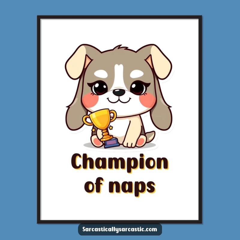 Funny Smug Dog Trophy Poster - Victorious Pooch Art, Hilarious Funny Gift