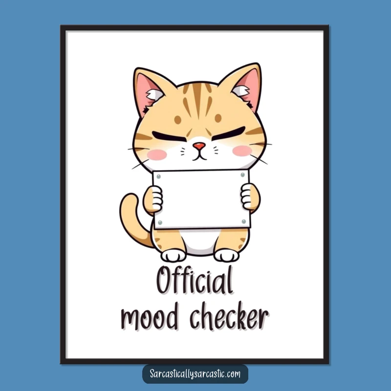 Funny Cat Sarcasm Poster: Wall Art with Witty Feline, Perfect Humorous Gift