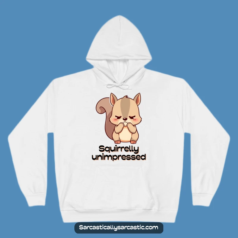 Cozy Funny Kawaii Squirrel Hoodie - Unimpressed Style for Ultimate Sarcastic Comfort