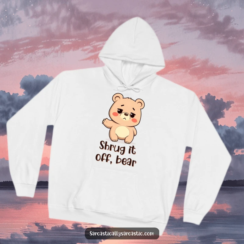 Funny Hoodie: Deadpan bear in a cozy hoodie, shrugging its shoulders with a blank expression, embodying hilarious apathy.