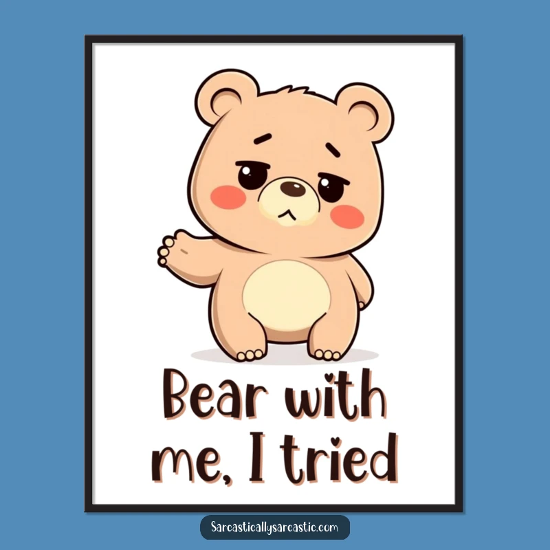Deadpan Bear Art: Funny Free Printable Downloadable Wall Art for Unbothered Spaces