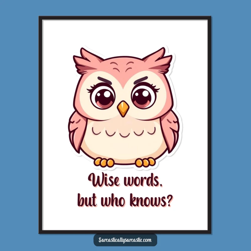 Free Printable Wall Art: Questioning Owl, Whimsical Funny Downloadable Decor