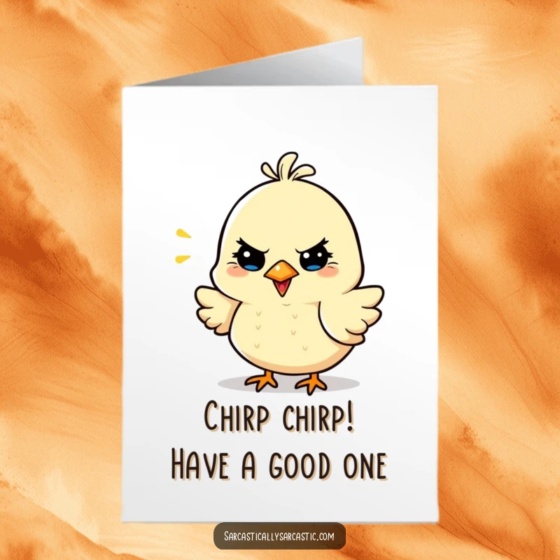 Funny Free Printable Birthday Card with a cheerful bird character, offering a slightly sarcastic chirp of birthday wishes.
