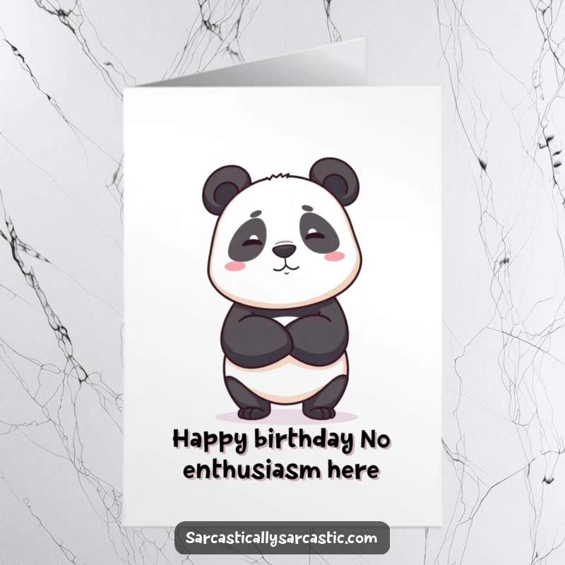 Funny Free Printable Birthday Card: Panda with crossed arms and a deadpan expression, judging the birthday.