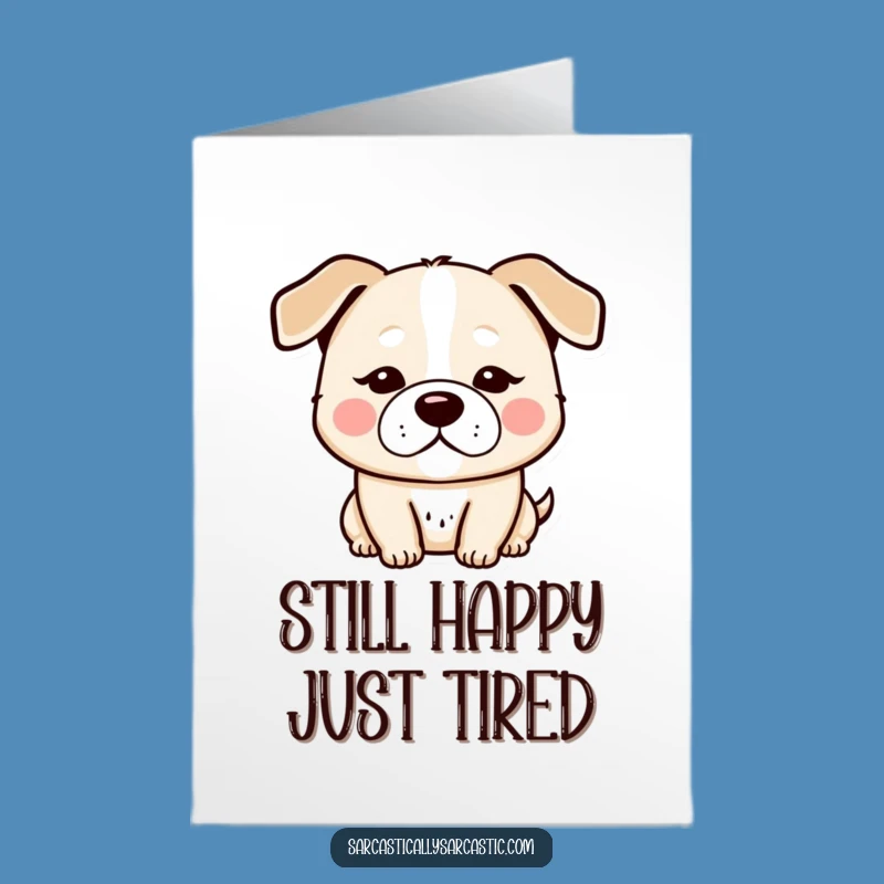Free Printable Bday Card: Deadpan Kawaii Dog - Hilarious Downloadable Gift