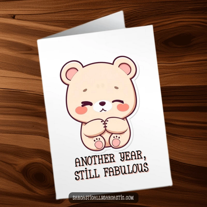 Funny Free Printable Birthday Card featuring a kawaii bear with crossed paws and a subtle eye-roll, conveying humorous exasperation.