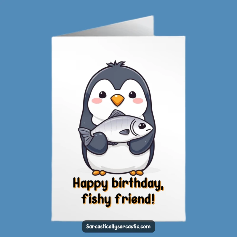 Free Printable Funny Birthday Card: Penguin's Fish Gift, Deadpan DIY Downloadable