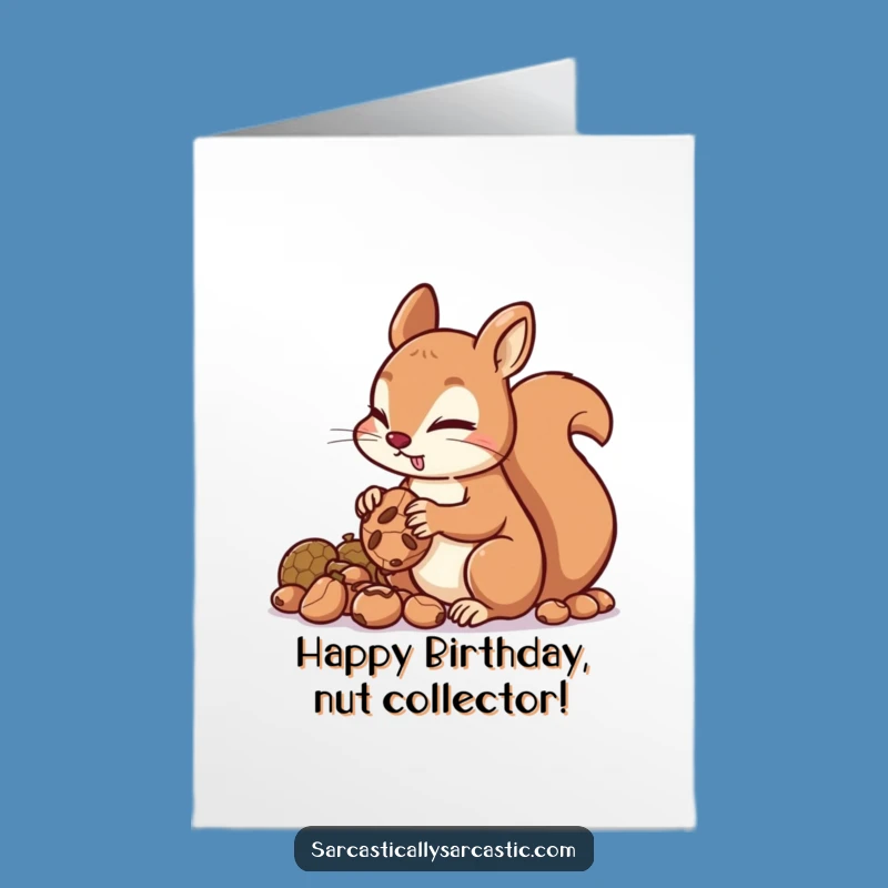 Free Printable Birthday Card: Mischievous Squirrel Hoarding Nuts Funny Downloadable Gift