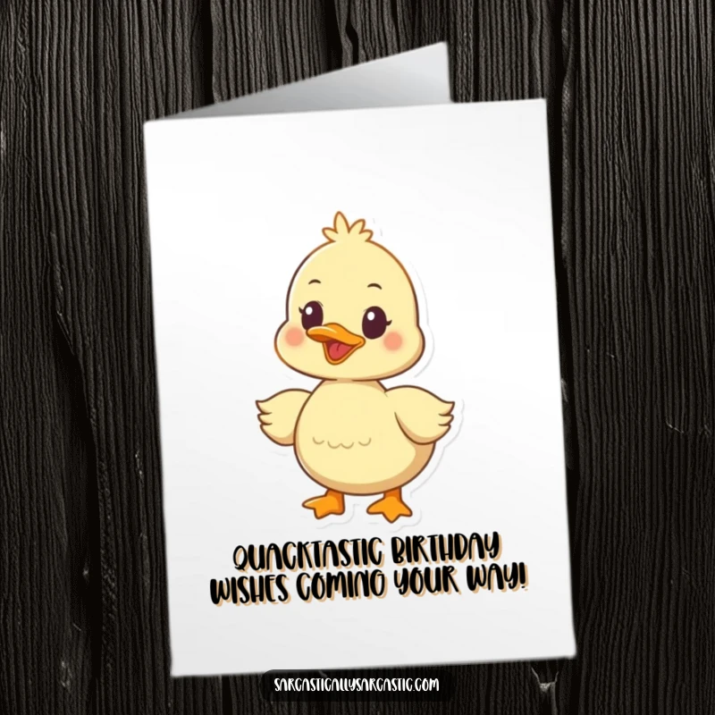 Funny Free Printable Birthday Card featuring a happy duckling character quacking with a mischievous, knowing look, ready to deliver birthday cheer.