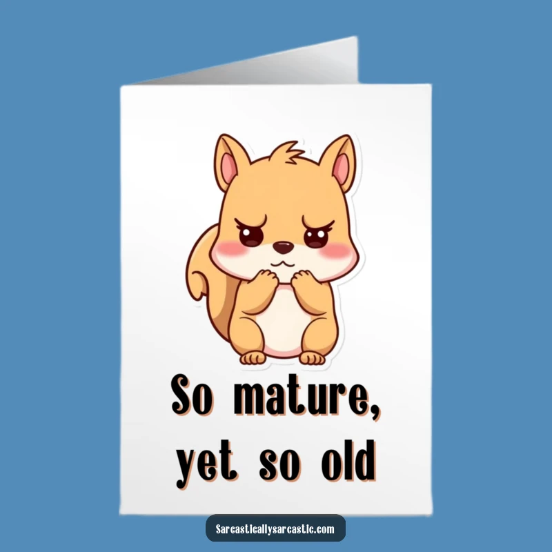 Free Printable Squirrel Birthday Card: Funny Unavailable Expressing Unimpressed Downloadable Gift