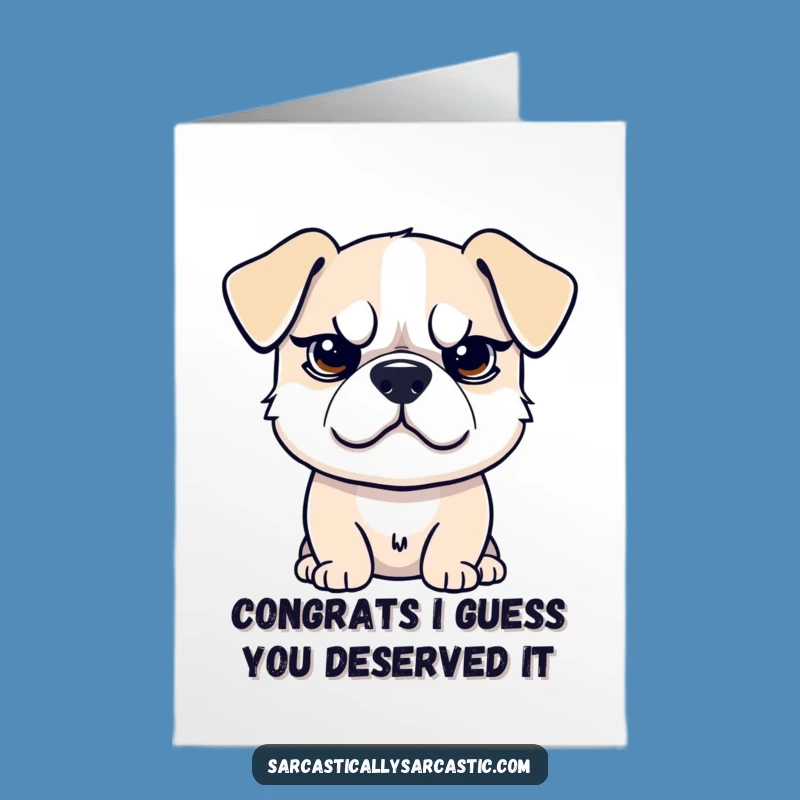 Dry Wit Free Printable Congrats Card: Sarcastic Dog - Snarky Downloadable!
