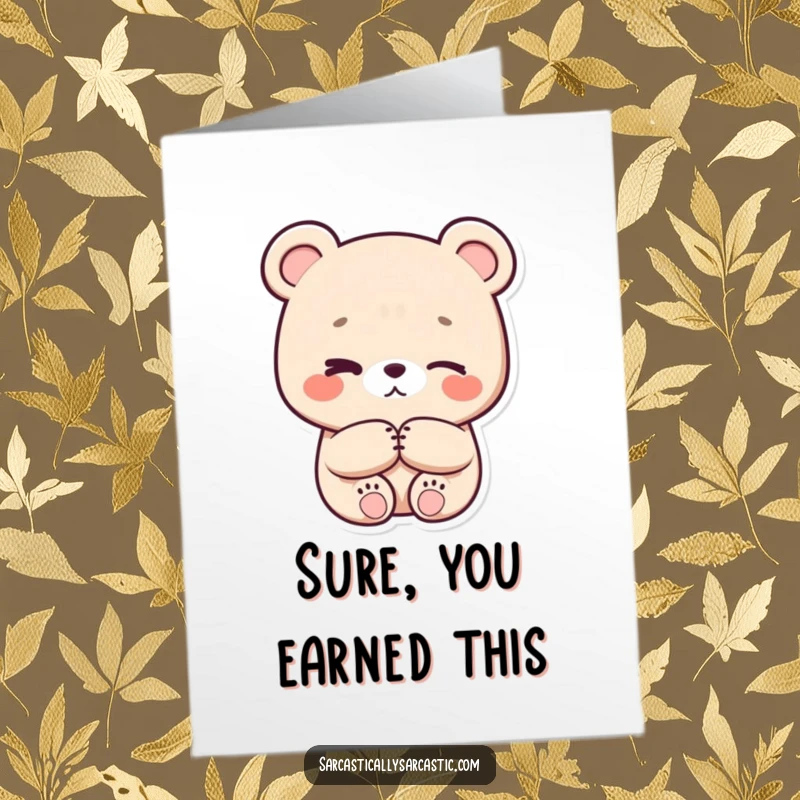 Funny Free Printable Congratulations Card featuring a kawaii bear with crossed paws and a humorous eye-roll, perfect for a sarcastic congratulatory message.