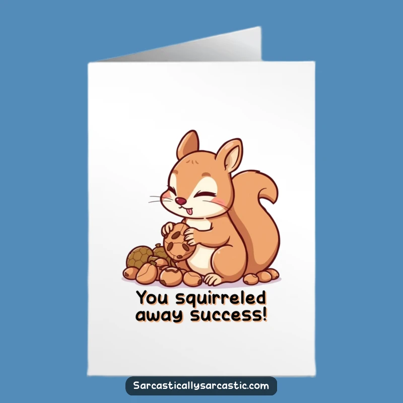 Free Printable Congrats Card: Mischievous Squirrel Hoarding Nuts Funny Downloadable Gift