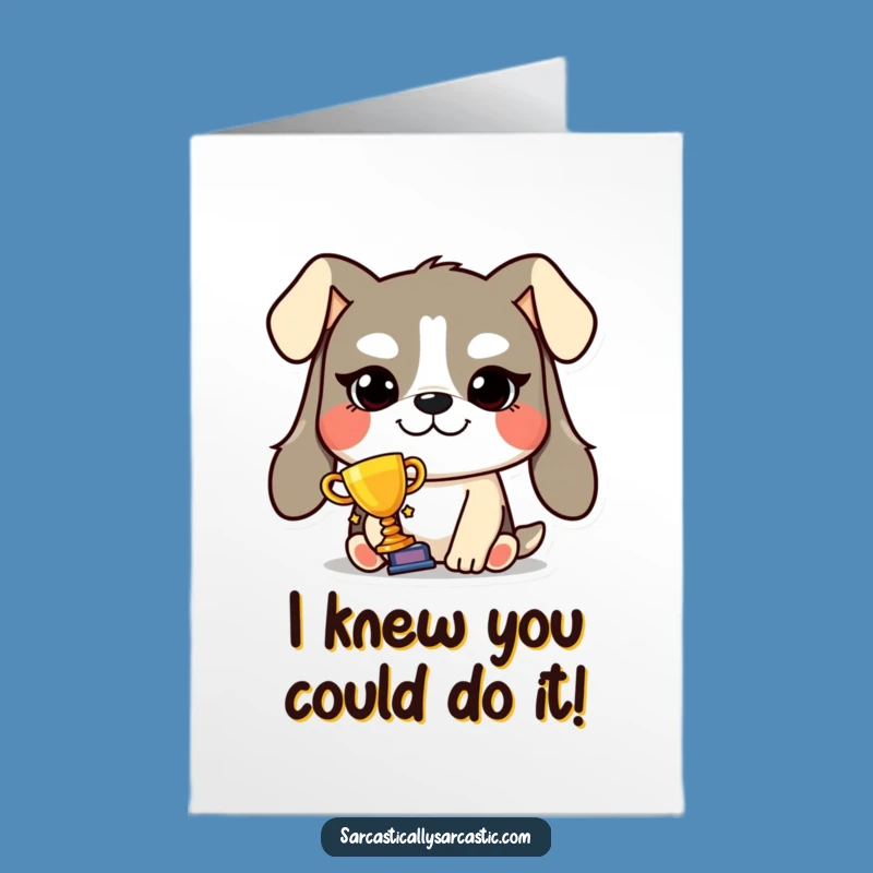 Free Printable Smug Dog Congrats: Downloadable Trophy Winner Card