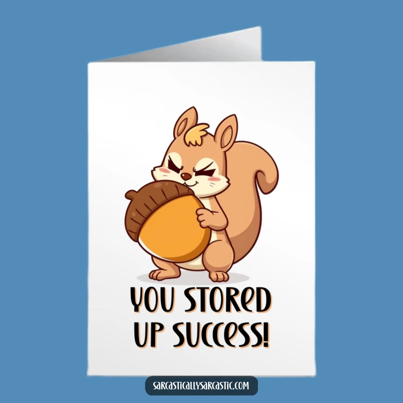 Sarcastic Squirrel Congrats Card: Free Printable Funny Downloadable Gift for Big Wins