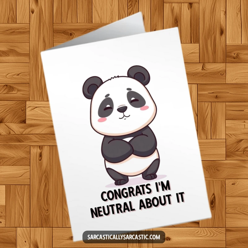 Funny Free Printable Congratulations Card: Panda with crossed arms and a deadpan expression, offering congrats.