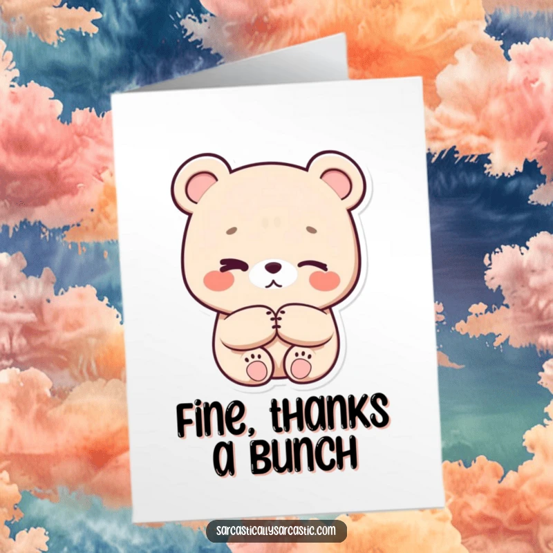 Funny Free Printable Thank You Card: A kawaii bear with crossed paws and a subtle eye-roll, conveying humorous reluctance or sass.