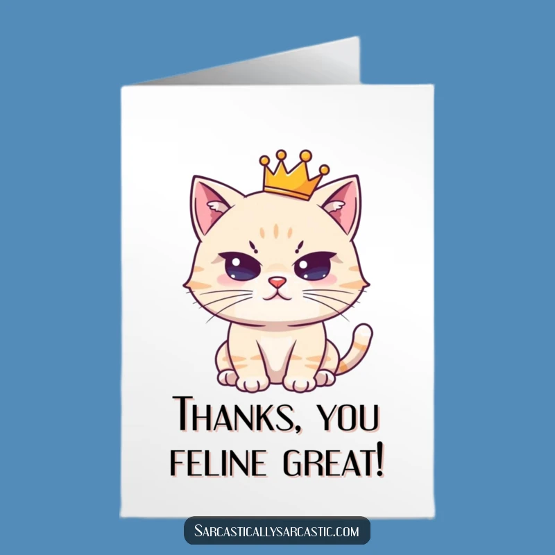 Free Printable Thank You Card: Regal Cat King - Funny Downloadable Gratitude Gift