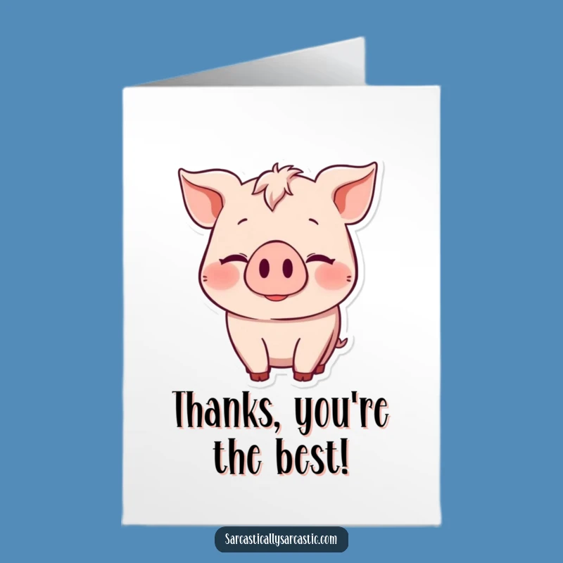Knowing Pig Thank You Card: Free Printable Funny Downloadable Gift for Understated Thanks