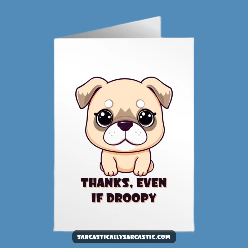 Free Printable Thank You Card: Deadpan Kawaii Dog's Thanks Downloadable Funny Gift