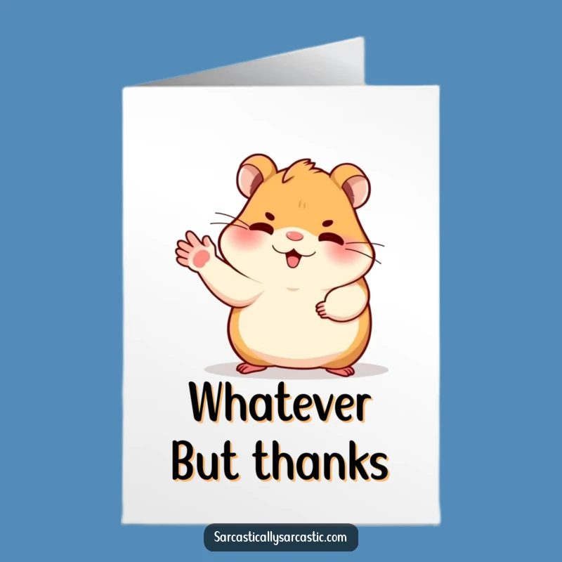 Free Printable Dismissive Hamster Thank You: Downloadable Gift of Indifference