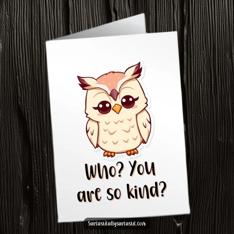 Funny Free Printable Thank You Card: Kawaii owl tilting its head quizzically, a humorous and thoughtful thank you.