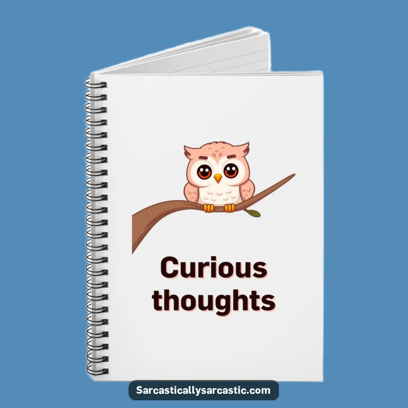 Funny Owl Notebook: Curious Notes, A Wise Funny Gift