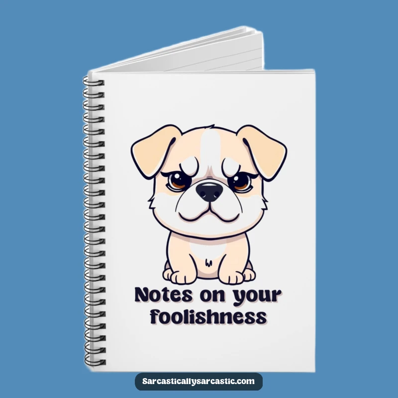 Funny Sarcastic Dog Notebook - Journal with Attitude - Great Funny Gift