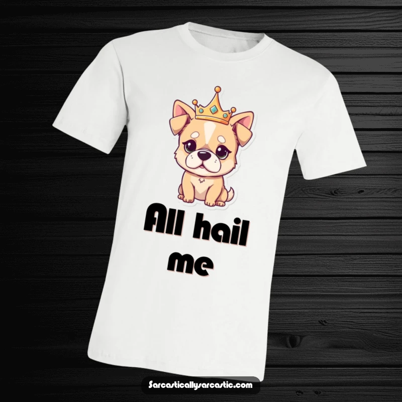 Funny T-Shirt with a kawaii dog sporting a tiny crown and a hilariously unimpressed look, a regal statement of sass.