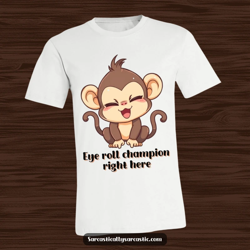 Funny t-shirt featuring a cute kawaii monkey character dramatically rolling its eyes with a sassy expression.