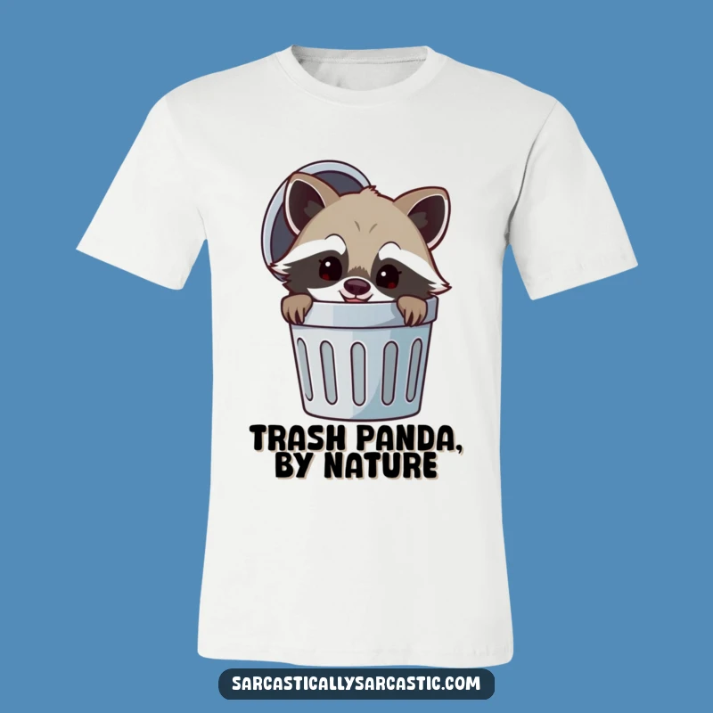 Funny Raccoon Trash T-Shirt: Embrace the Mischief - Cool Funny Apparel Gift