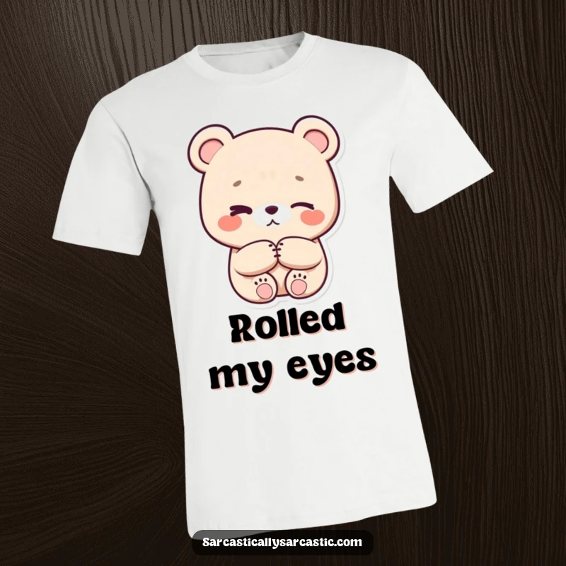 Funny eye-roll kawaii bear t-shirt, character with paws crossed and a slight eye-roll, comfortable and stylish.
