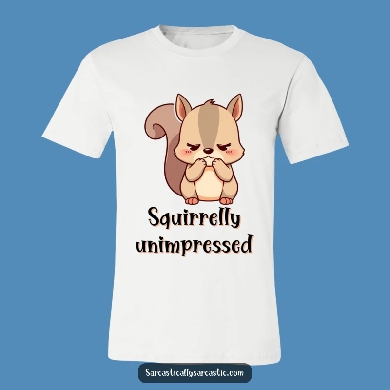 Funny Kawaii Squirrel T-Shirt: Unimpressed Vibes for Adorable Sarcasm Lovers