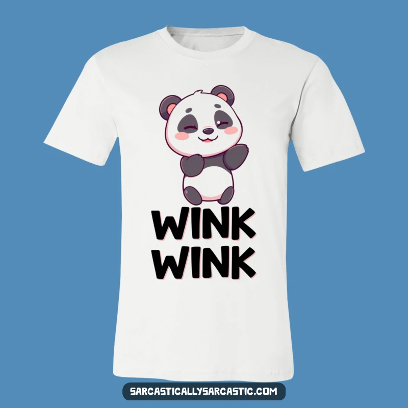 Funny Panda T-Shirt: Winking Charm Tee, A Huggably Funny Gift